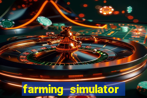 farming simulator 18 dinheiro infinito